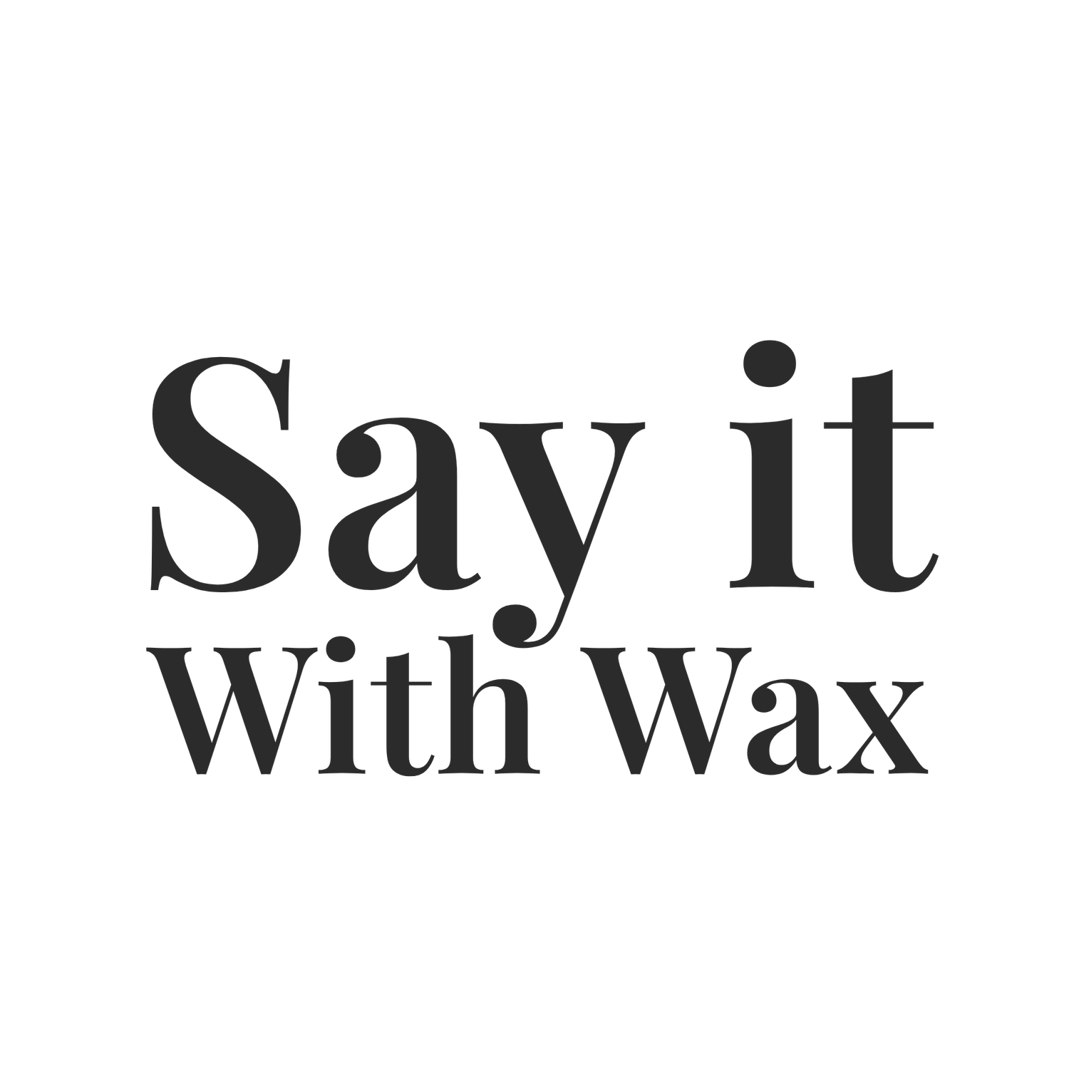 The logo for Say it with Wax.