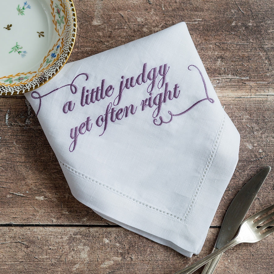 Embroidered French Linen Napkin ("A Little Judgy Yet Often Right")