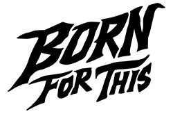 The logo for BORN FOR THIS.